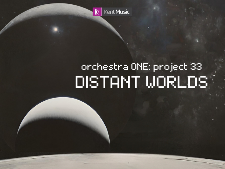 Orchestra ONE Project 33: Distant Worlds