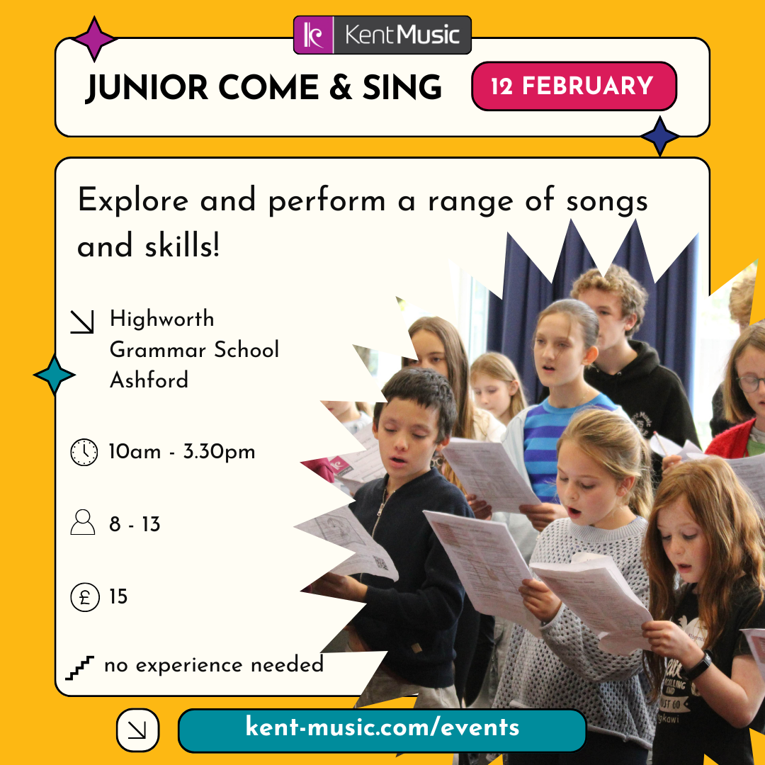 a graphic showing the details of this event: Junior Come & Sing, Explore and perform a range of songs and skills, Highworth Grammar School, Ashford, 10am - 3.30pm, 8+, £15, no experience needed